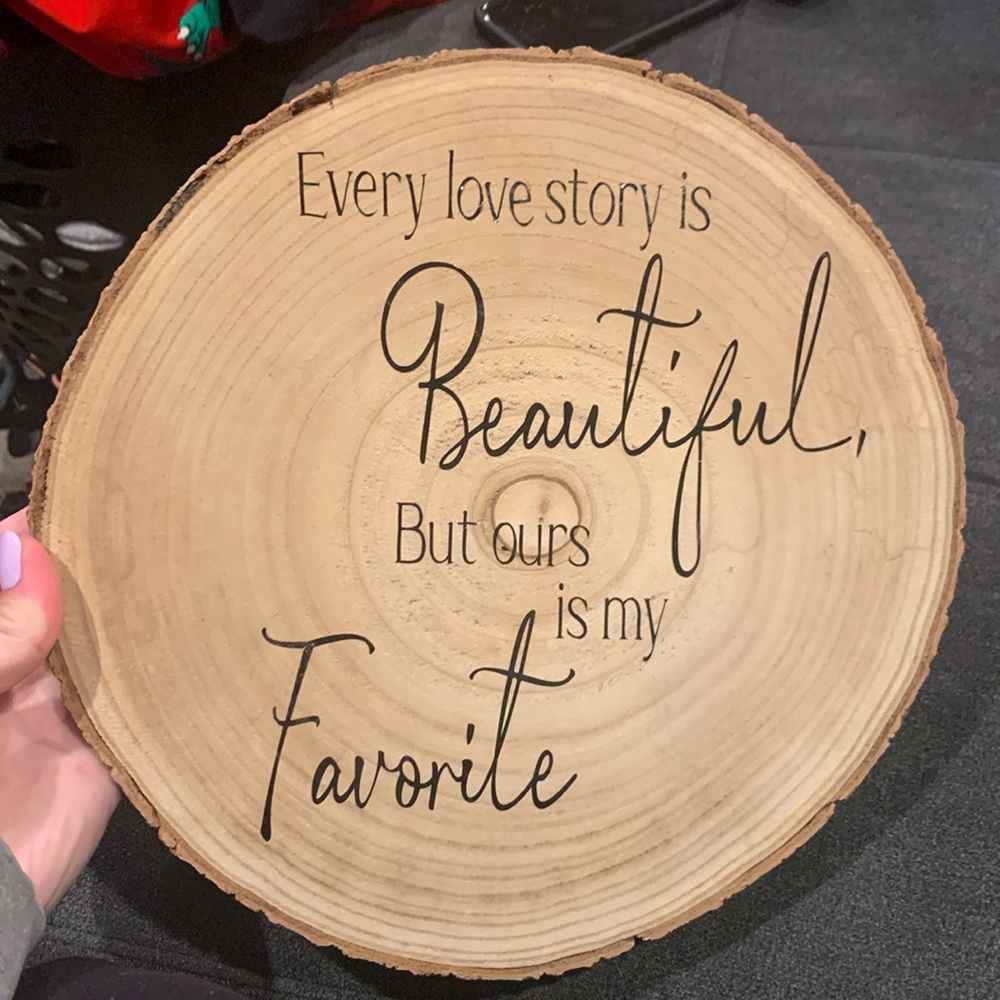 Every Love story is Beautiful, but ours is my Favorite sticker quote on wood